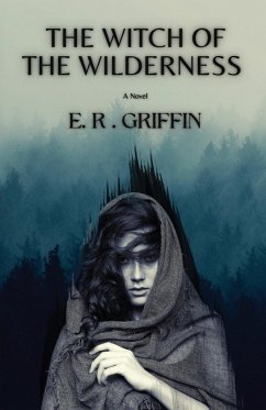 The Witch of the Wilderness - Griffin, E. R.