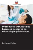 Procédures chirurgicales buccales mineures en odontologie pédiatrique