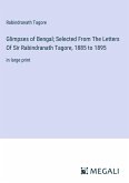 Glimpses of Bengal; Selected From The Letters Of Sir Rabindranath Tagore, 1885 to 1895