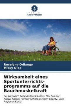 Wirksamkeit eines Sportunterrichts- programms auf die Bauchmuskelkraft - Odiango, Roselyne;Oloo, Micky