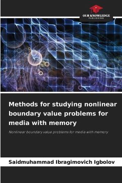 Methods for studying nonlinear boundary value problems for media with memory - Igbolov, Saidmuhammad Ibragimovich