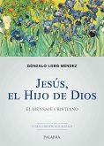 Jesús, el Hijo de Dios: El mensaje cristiano