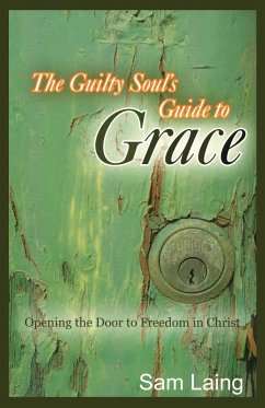 The Guilty Soul's Guide to Grace - Laing, Sam