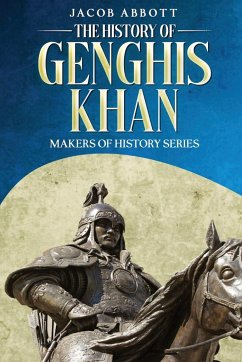 The History of Genghis Khan - Abbott, Jacob