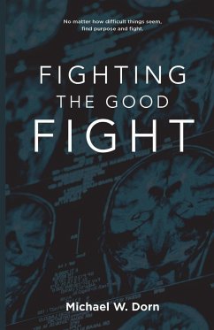 Fighting the Good Fight - Dorn, Michael W
