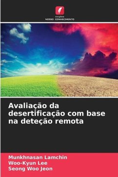 Avaliação da desertificação com base na deteção remota - Lamchin, Munkhnasan;Lee, Woo-Kyun;Jeon, Seong Woo