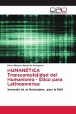 HUMANÉTICA Transcomplejidad del Humanismo - Ético para Latinoamérica