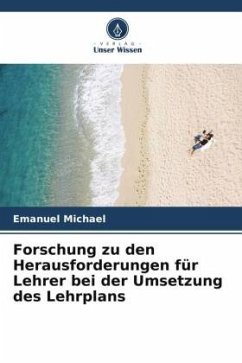 Forschung zu den Herausforderungen für Lehrer bei der Umsetzung des Lehrplans - Michael, Emanuel