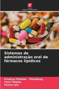 Sistemas de administração oral de fármacos lipídicos - Palekar - Shanbhag, Pradnya;Shetty, Tanvi;Iyer, Veena