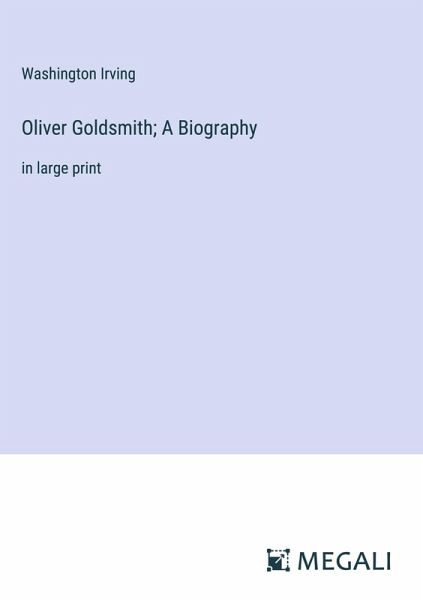 Oliver Goldsmith; A Biography Oliver Goldsmith; A Biography