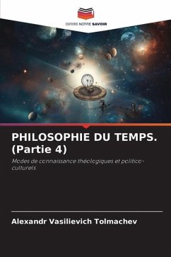 PHILOSOPHIE DU TEMPS. (Partie 4) - Tolmachev, Alexandr Vasilievich