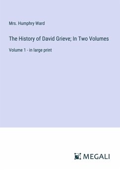 The History of David Grieve; In Two Volumes - Ward, Humphry