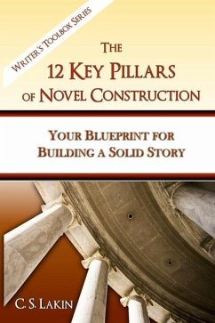 The 12 Key Pillars of Novel Construction - Lakin, C S