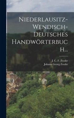 Niederlausitz-wendisch-deutsches Handwörterbuch... - Zwahr, Johann Georg