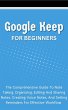 Google Keep For Beginners: The... - Bild 1