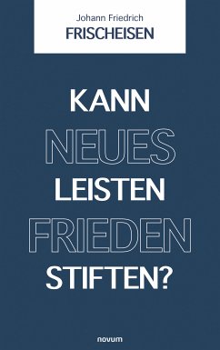 Kann neues Leisten Frieden stiften? (eBook, ePUB) - Frischeisen, Johann Friedrich