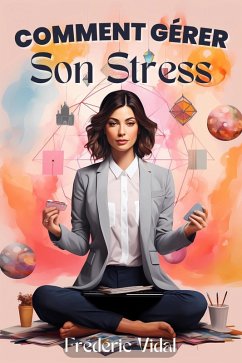Comment gérer son stress (eBook, ePUB) - Vidal, Frédéric