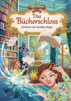 Schülerin der dunklen Magie / Das Bücherschloss Bd.6 (eBook, ePUB) - Rose, Barbara