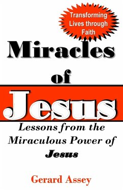 Miracles of Jesus: Lessons from the Miraculous Power of Jesus (eBook, ePUB) - Assey, Gerard