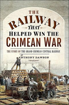 The Railway that Helped Win the Crimean War (eBook, ePUB) - Dawson, Anthony