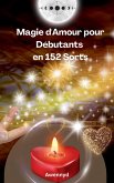 Magie d'Amour pour Débutants en 152 Sorts (eBook, ePUB)