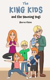 The King Kids and the Yawning Yogi (eBook, ePUB) The King Kids and the Yawning Yogi (eBook, ePUB)