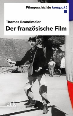 Filmgeschichte kompakt - Der französische Film (eBook, PDF) - Brandlmeier, Thomas