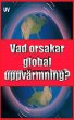 Vad orsakar global uppvärmning?... - Bild 1