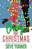 Crazy for Christmas, A Spicy Christmas Grumpy Sunshine Romantic Comedy (eBook, ePUB)