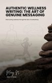 Authentic Wellness Writing: The Art of Genuine Messaging (eBook, ePUB)