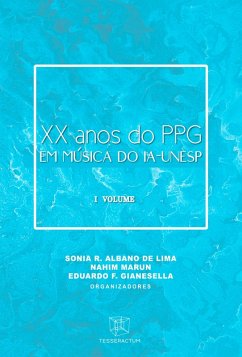 XX ANOS DO PPG EM MÚSICA DO IA-UNESP (eBook, ePUB) - Leal, Sergio; Germano, Nayana Di Giuseppe; Castro, Rafael Y; Pompeo, Samuel; Gomes, Flávio H. Monteiro; Oliveira, Leonardo K. de; Gianesella, Eduardo Flores; Velho, José Rodrigo Santos; Iafelice, Carlos C.