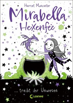 Mirabella Hexenfee treibt ihr Unwesen / Mirabella Hexenfee Bd.1 (eBook, ePUB) - Muncaster, Harriet