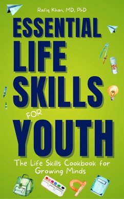Essential Life Skills for Youth: The Life Skills Cookbook for Growing Minds (eBook, ePUB) - Khan, Rafiq