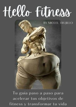 Hello Fitness (eBook, ePUB) - Fit, Miguel Trujillo