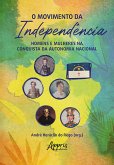 O Movimento da Independência: Homens e Mulheres na Conquista da Autonomia Nacional (eBook, ePUB)