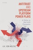 Antitrust and Upstream Platform Power Plays (eBook, PDF)