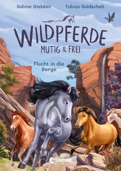 Flucht in die Berge / Wildpferde - mutig und frei Bd.3 (eBook, ePUB) - Giebken, Sabine