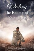 Destroy the Enemy of Your Calling! (eBook, ePUB)