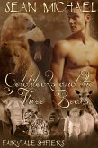 Goldilocks and the Three Bears (Fairytale Shifters, #4) (eBook, ePUB) Goldilocks and the Three Bears (Fairytale Shifters, #4) (eBook, ePUB)