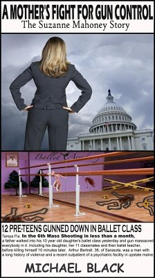 A Mother's Fight For Gun Control - The Suzanne Mahoney Story (eBook, ePUB) - Black, Michael
