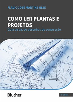 Como ler plantas e projetos, 2ª edição (eBook, ePUB) - Nese, Flávio José Martins