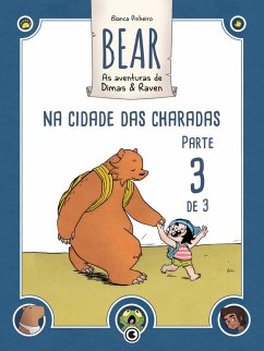 Bear - As Aventuras de Dimas & Raven: Na Cidade das Charadas - Parte 03 (eBook, ePUB) - Pinheiro, Bianca
