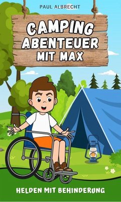 Camping-Abenteuer mit Max - Helden mit Behinderung (eBook, ePUB) - Albrecht, Paul