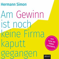 Am Gewinn ist noch keine Firma kaputtgegangen (MP3-Download) - Simon, Hermann