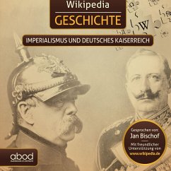 Wikipedia Geschichte - Imperialismus und das Deutsche Kaiserreich (MP3-Download) - Wikipedia