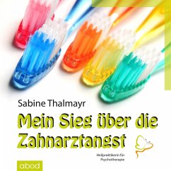 Mein Sieg über die Zahnarztangst (MP3-Download) - Thalmayr, Sabine