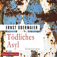 Tödliches Asyl (MP3-Download) - Obermaier, Ernst