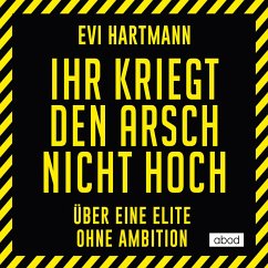 Ihr kriegt den Arsch nicht hoch (MP3-Download) - Hartmann, Evi
