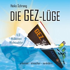 Die GEZ-Lüge (MP3-Download) - Schrang, Heiko