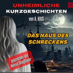 Unheimliche Kurzgeschichten (MP3-Download) - Kius, A.